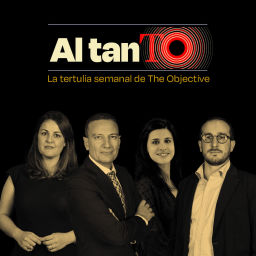 Podcast thumbnail for Al tanto | La tertulia semanal de THE OBJECTIVE