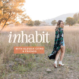 Podcast thumbnail for inhabit with Alessia Citro & Friends