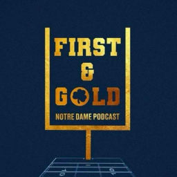 Podcast thumbnail for First and Gold: Notre Dame Podcast