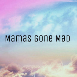 Podcast thumbnail for Mamas Gone Mad