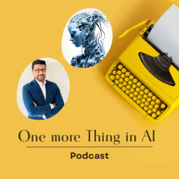 Podcast thumbnail for OneMoreThinginAi: AI News and Analysis for Business Leaders and Startup Founders