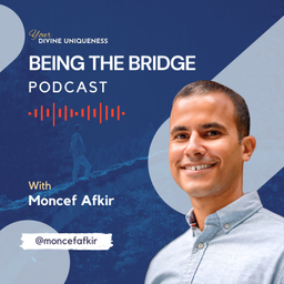 Podcast thumbnail for Being the Bridge