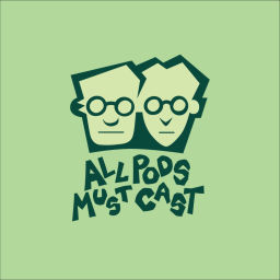 Podcast thumbnail for All Pods Must Cast