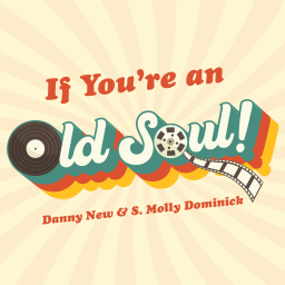 Podcast thumbnail for If You’re an Old Soul