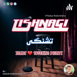 Podcast thumbnail for TISHNAGI - Heart Touching Poetry