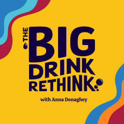 Podcast thumbnail for The Big Drink Rethink