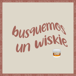 Podcast thumbnail for Busquemos Un Wiskie