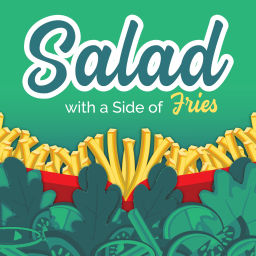 Podcast thumbnail for Salad With a Side of Fries  Nutrition, Wellness & Weight Loss