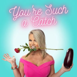 Podcast thumbnail for You're Such A Catch