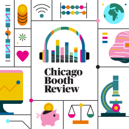 Podcast thumbnail for Chicago Booth Review Podcast