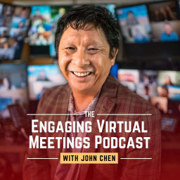 Podcast thumbnail for Engaging Virtual Meetings Podcast with John Chen