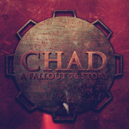 Podcast thumbnail for CHAD: A Fallout 76 Story