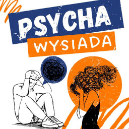Podcast thumbnail for Psycha wysiada