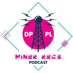 Podcast thumbnail for Miner Recs