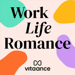 Podcast thumbnail for Work Life Romance, el podcast de Vitaance