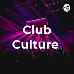 Podcast thumbnail for Club Culture