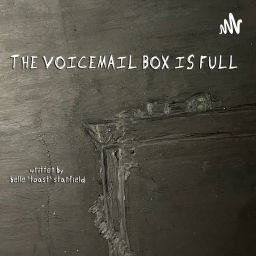 Podcast thumbnail for The Voicemail Box Is Full