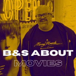 Podcast thumbnail for B and S About Movies