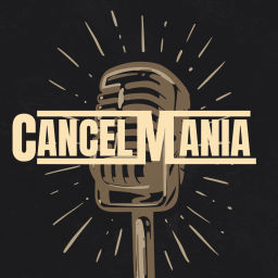 Podcast thumbnail for CancelMania