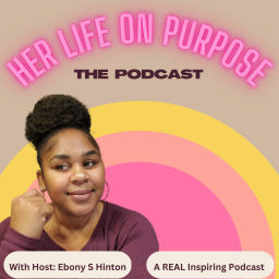 Podcast thumbnail for Her Life On Purpose
