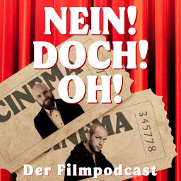 Podcast thumbnail for Nein! Doch! Oh! - Der Filmpodcast