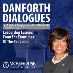 Podcast thumbnail for Danforth Dialogues with Valerie Montgomery Rice, MD, FACOG