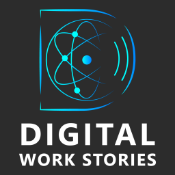 Podcast thumbnail for DIGITAL WORK STORIES