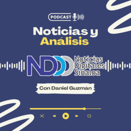 Podcast thumbnail for Noticias Digitales Sinaloa