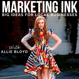 Podcast thumbnail for Marketing Ink: Big Ideas for Local Businesses