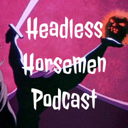 Podcast thumbnail for Headless Horsemen Podcast