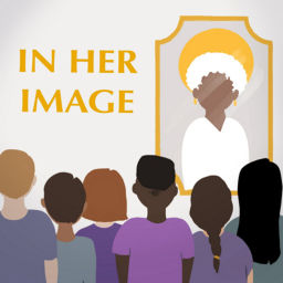 Podcast thumbnail for In Her Image: Finding Heavenly Mother in Scripture, Scholarship, the Arts, & Everyday Life