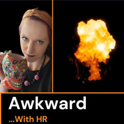 Podcast thumbnail for Awkward with HR