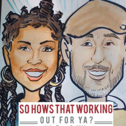 Podcast thumbnail for So, how's that working out for ya?