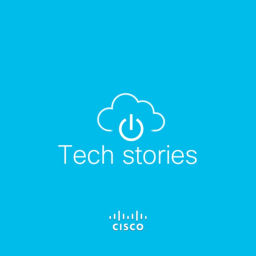 Podcast thumbnail for Cisco Tech Stories