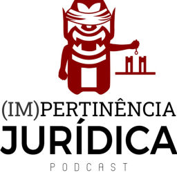 Podcast thumbnail for Impertinência Jurídica