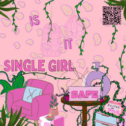 Podcast thumbnail for Is It Single Girl Safe?