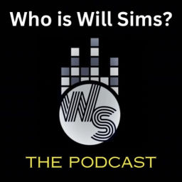 Podcast thumbnail for Who is Will Sims? The Podcast