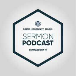 Podcast thumbnail for Gospel Community Church Sermon Podcast