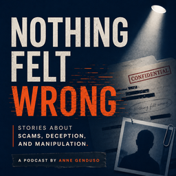 Podcast thumbnail for Nothing Felt Wrong