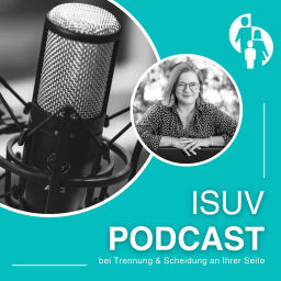 Podcast thumbnail for ISUV-Podcast: Bei Trennung & Scheidung an Ihrer Seite