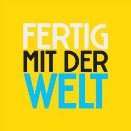 Podcast thumbnail for Fertig mit der Welt