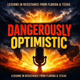 Podcast thumbnail for Dangerously Optimistic: Lessons in Resisting the Privatization of Public Education