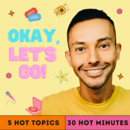 Podcast thumbnail for OKAY, LET'S GO!