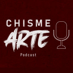 Podcast thumbnail for Chisme-Arte