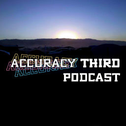 Podcast thumbnail for Accuracy Third