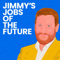 Podcast thumbnail for Jimmy's Jobs of the Future