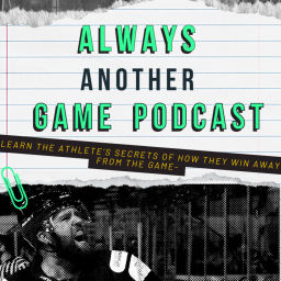Podcast thumbnail for 🎙 ALWAYS ANOTHER GAME