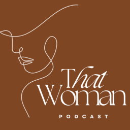 Podcast thumbnail for That Woman Podcast