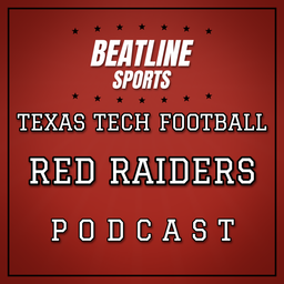 Podcast thumbnail for Beatline Texas Tech Football - Daily Podcast On The Texas Tech Red Raiders