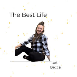 Podcast thumbnail for The Best Life with Becca